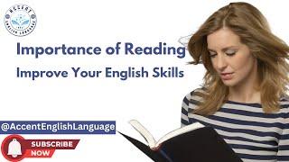 Importance of Reading | Improve Your English Skills