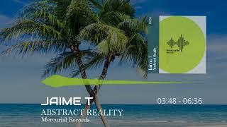 Jaime T - Abstract Reality