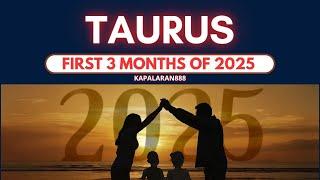 WOW! RECOVERY! ️ TAURUS FIRST 3 MONTHS OF 2025 #KAPALARAN888 JANUARY-FEBRUARY-MARCH 2025