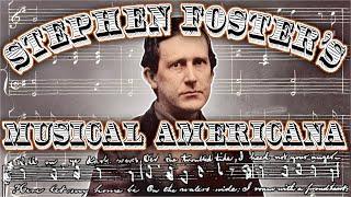 Musical Americana: Stephen Foster, Minstrelsy, and the Birth of Popular Music