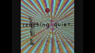 Reaching Quiet - Your Fish