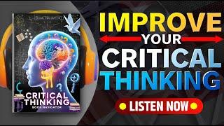 This Book Will Instantly Boost YourCritical Thinking Skills | Enhance YourCritical Thinking Skills