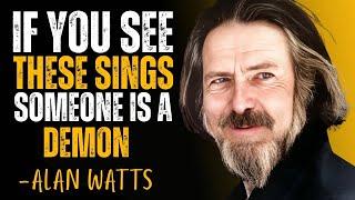 Alan Watts - 7 Signs Someone in Your Life is a Demon | Alan Watts Motivational Speech