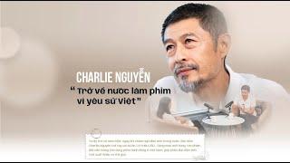 Charlie Nguyễn: Món nợ 20 năm 'đánh cược' với điện ảnh Việt | VnExpress