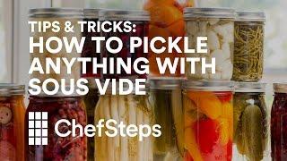 Tips & Tricks: How to Pickle Damn Near Anything with Sous Vide