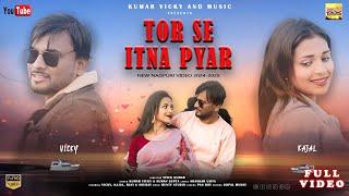 New Nagpuri Video 2025 // Tor Se Itna Pyar // Suman Gupta & Kumar Vicky // Kajal & Vicky