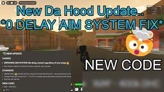 NEW DA HOOD UPDATES.. *NO AIM DELAY + NEW CODE* ()