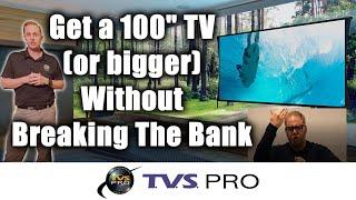 Get a 100" TV (or bigger) w/o Breaking The Bank