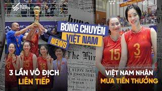 TIN BÓNG CHUYỀN | Việt Nam lần thứ 3 liên tiếp vô địch AVC Nations Cup; nhận mưa tiền thưởng