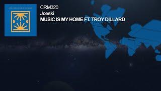 Joeski - Music Is My Home ft. Troy Dillard