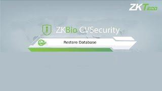 How to Restore Database in ZKBio CVSecurity | ZKTeco Europe