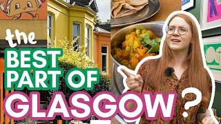 Don't miss out on the BEST AREA of GLASGOW! | 24 hrs in Southside & Shawlands