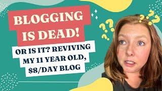 Is Blogging Dead? Let’s Find Out Together! 