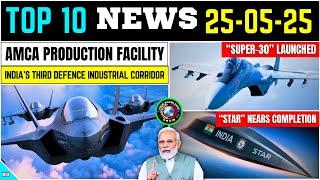 TOP Defence Updates | AMCA New Production Facility | “Super-30” Launched | “STAR” Nears Completion