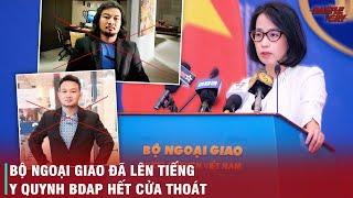 BỘ NGOẠI GIAO VIỆT NAM CHÍNH THỨC LÊN TIẾNG VỀ VỤ Y QUYNH BDAP - BẤT CHẤP LIÊN HIỆP QUỐC CAN THIỆP