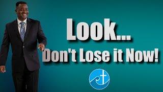 "Look, Don't Lose it! " - Pastor Russell Watson 12/6/20