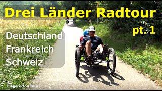 Drei-Länder-Radtour Teil 1: Deutschland - Frankreich - Schweiz [Liegerad Recumbent on Tour]