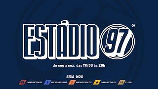 ESTÁDIO 97 - 18/03/25 - AO VIVO