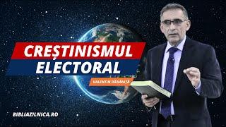 Valentin Dănăiață - Creștinismul electoral din vremea sfârșitului - predici creștine