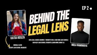 Behind The Legal Lens: Katia Bouza's Law School & Judicial Clerkship Experience + Thoughts On A I