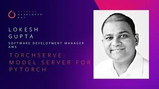 TorchServe: Model Server for PyTorch | PyTorch Developer Day 2020