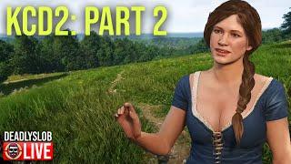 Deadly Plays - Kingdom Come Deliverance II - Part 2