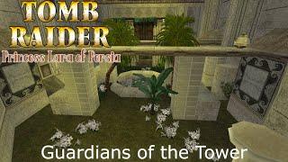 Tomb Raider : Princess Lara of Persia - Guardians of the Tower Walkthrough