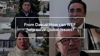 From Davos: How can WEF help solve global issues?