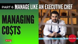 How to Manage Like an Executive Chef: Managing Costs