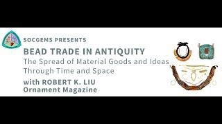 ROBERT K LIU - Bead Trade in Antiquity