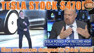 TSLA $470! Elon Announces China Designed Tesla!!