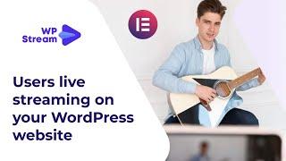 How To Enable 'REGULAR USERS' to LIVE STREAM On Your WordPress Website (Elementor)