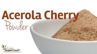 All About Acerola Cherry Powder - LiveSuperFoods.com