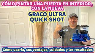 GRACO ULTRA QUICKSHOT CÓMO PINTAR PUERTAS EN INTERIOR