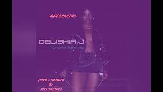 Delishia J  - Feel So Good (Po'd & Slow'd By Feo 9acino) #TexasSheit 