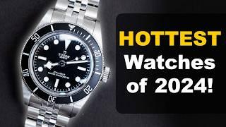 HOTTEST Watches of 2024!