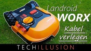 WORX LANDROID MÄHROBOTER - Installation / Kabel verlegen und erster Start - How to