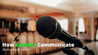 How to communicate effectively as a leader | Simon Sinek | Leadership Skills