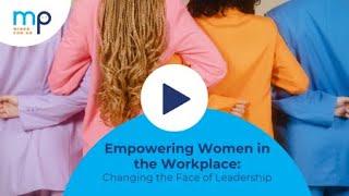 Empowering Women in the Workplace: Changing the Face of Leadership