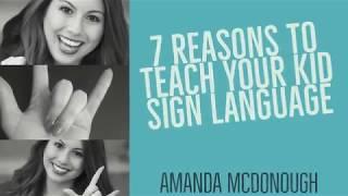 7 Reasons to Teach Your Kid Sign Language