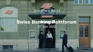 Swiss Banking Politforum 2023