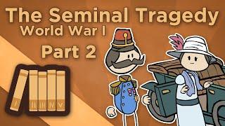 World War I: The Seminal Tragedy - One Fateful Day in June - Extra History - Part 2