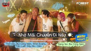 NHỚ MÃI CHUYẾN ĐI NÀY - Bùi Công Nam, Wren Evans, Tiến Luật, Diệu Nhi, Cầm | Ca khúc chủ đề MVNCD