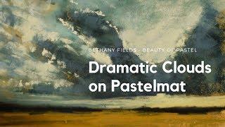 Dramatic Clouds on Pastelmat - Painting Time-lapse with Bethany Fields