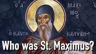 Who was St. Maximus the Confessor? (The Church Fathers)