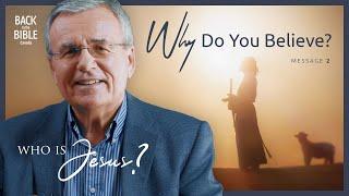 Why Do You Believe? | Back to the Bible Canada with Dr. John Neufeld