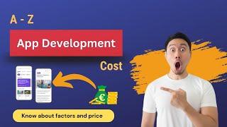 A-z calculation of mobile app development | app development estimate cost | Mayankal