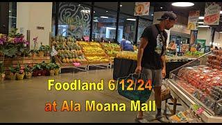 [4K] Foodland at Ala Moana Mall on 6/12/24 in Honolulu, Oahu, Hawaii