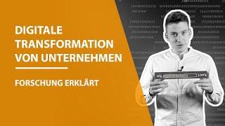 Digitale Transformation von Unternehmen - Forschung Erklärt