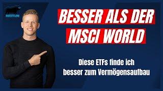 DIESE ETFs sind besser als der MSCI World | Besser Performance und Zusammensetzung